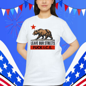 Leave Our Streets Fuck Ice Shirt