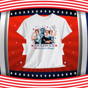 No Human Is Illegal Abolish ICE Shirt Fuck ICE