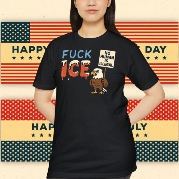 No Human Is Illegal FuCK ICE Shirt