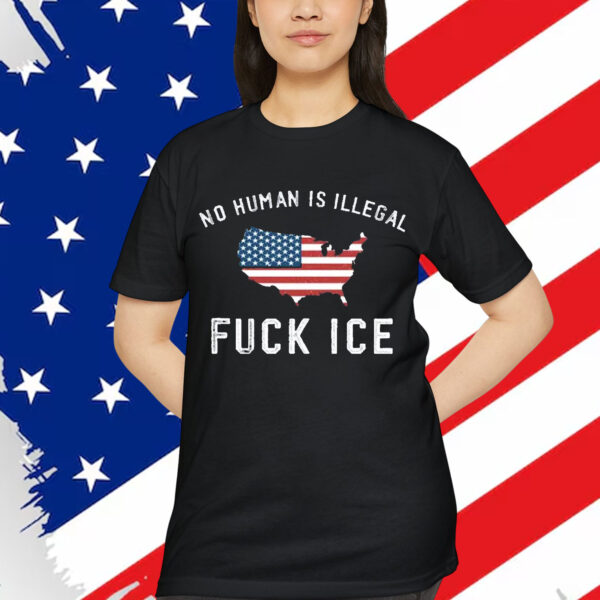 No Human Is Illegal Fuck ICE Anti Trump T-Shirt