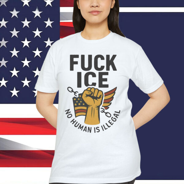 No Human Is Illegal Fuck ICE T-Shirt