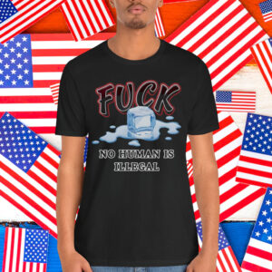 No Human Is Illegal T-Shirt