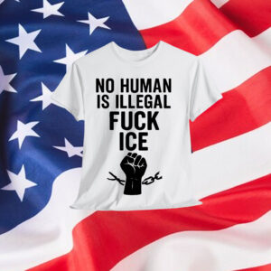 No Human Is Illegal Fuck ICE T-Shirt