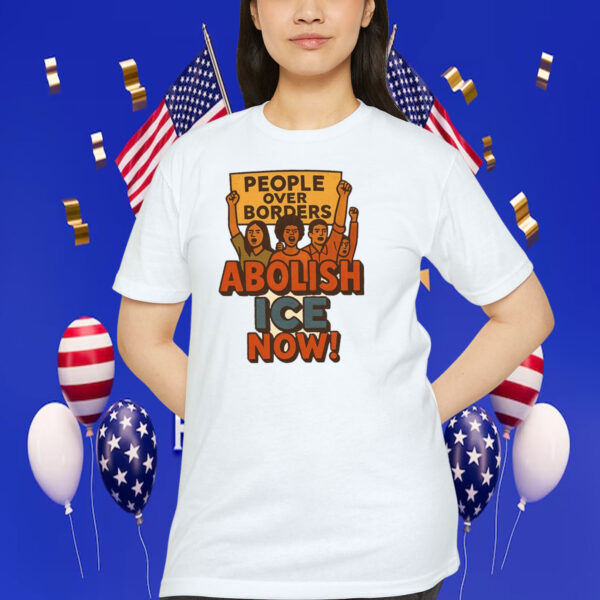 People Over Borders Abolish ICE! Shirt