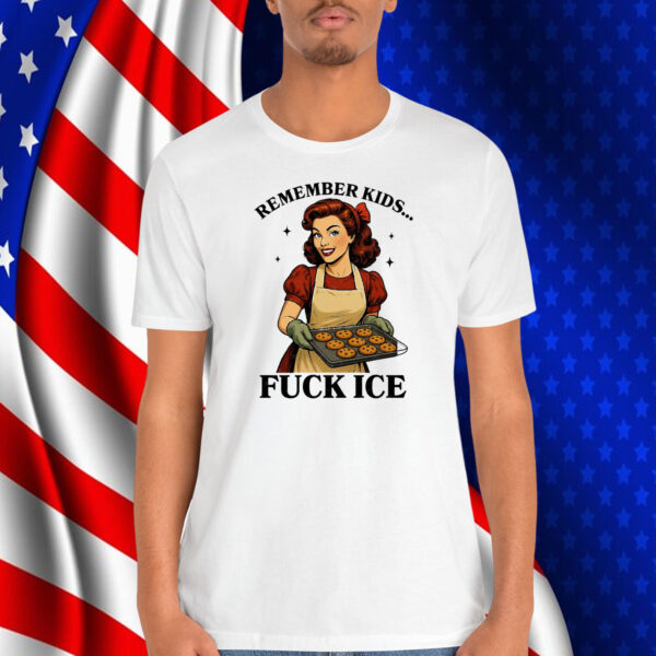 Remember Kids Fuck Ice Shirt