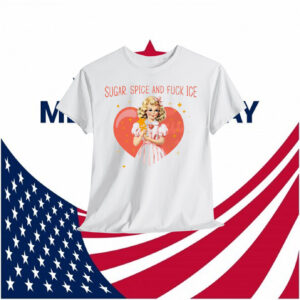 Sugar, Spice And Fuck ICE Shirt