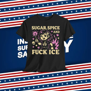 Sugar Spice & Fuck ICE Shirt