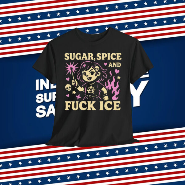 Sugar Spice & Fuck ICE Shirt