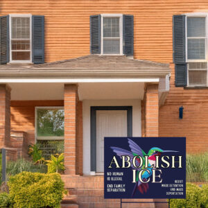 Abolish Ice No Human Is Illegal Yard Sign