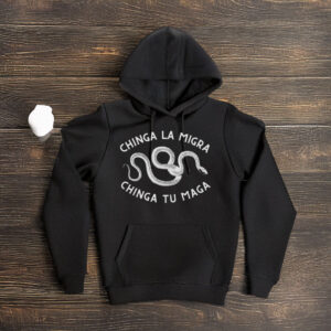 Chinga La Migra Hoodie, Chinga Tu MAGA Hoodie