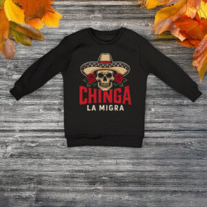 Chinga La Migra Sweatshirts