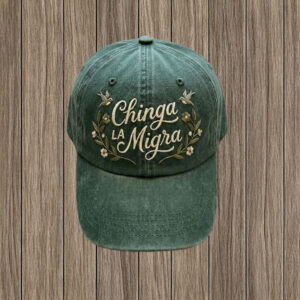 Chinga La Migra Wash Hat