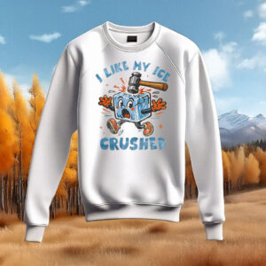 Crushed Ice Joke Sweatshirt