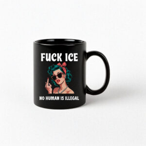 Fuck ICE, No Human Is Illegal Mug