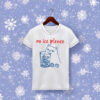 No Ice Please Cat T-Shirt