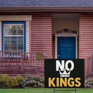 No Kings In America Yard Sign