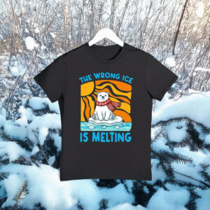 The Wrong ICE Is Melting T-Shirt