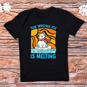 The Wrong ICE Is Melting T-Shirt
